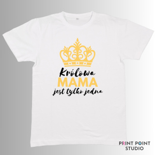 Koszulka - Królowa Mama jest tylko jedna